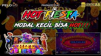 Hot Fiesta Slot Gacor Jarang Yg Tau Uangnya Hilang Semua