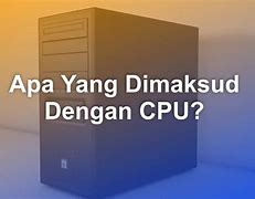 Kepanjangan Dari Kata Cpu Adalah Select One